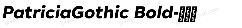PatriciaGothic Bold字体转换